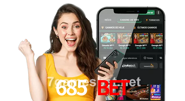 685 Bet