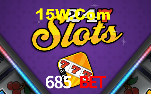 685 Bet